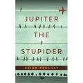 Jupiter the Stupider