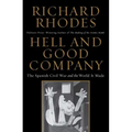 Hell and Good Company: The Spanish Civil War and the World It Made