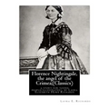 Florence Nightingale, the angel of the Crimea; By Laura E. Richards (Classics): a story for young people(illustrated), by Laura Elizabeth Howe Richard