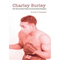 Charley Burley, The Life & Hard Times of an Uncrowned Champion