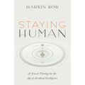 Staying Human: A Jewish Theology for the Age of Artificial Intelligence