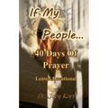 If My People...: 40 Days Of Prayer Lenten Devotional