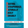 B.O.N.E.S.: Beating Osteoporosis Naturally, Easily, Sensibly