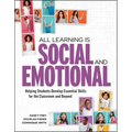 All Learning Is Social and Emotional: Helping Students Develop Essential Skills for the Classroom and Beyond