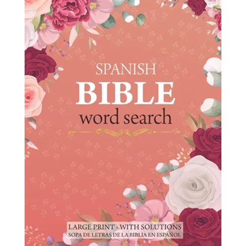 Spanish Bible Word Search - Large Print - With Solutions: Sopa de Letras de la Biblia Con Soluciones