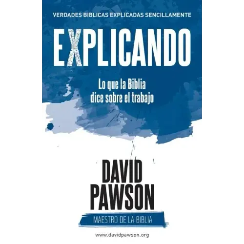 EXPLICANDO Lo que la Biblia dice sobre el trabajo