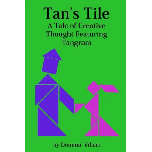 Tan's Tile: A Tale of Creative Thought Featuring Tangram