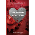 The Bleeding Heart Roars: Book 2 in The Animal Inside Us