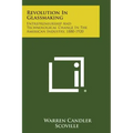 Revolution in Glassmaking: Entrepreneurship and Technological Change in the American Industry, 1880-1920