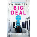 I'm Kind of a Big Deal: And Other Delusions of Adequacy