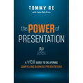 The Power of Presentation: A Vital Guide to Delivering Compelling Business Presentations