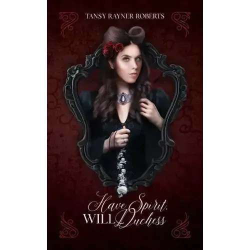 Have Spirit, Will Duchess