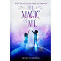 The Magic of Me: A Kids' Spiritual Guide to Health and Happiness