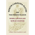 North Carolina Slaves and Free Persons of Color: Burke, Lincoln, and Rowan Counties