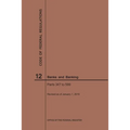 Code of Federal Regulations Title 12, Banks and Banking, Parts 347-599, 2019