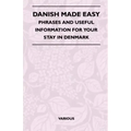 Danish Made Easy - Phrases and Useful Information for Your Stay in Denmark