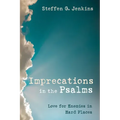 Imprecations in the Psalms: Love for Enemies in Hard Places