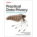 Practical Data Privacy: Enhancing Privacy and Security in Data