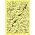 Librarians & Stereotypes: So, Now What?