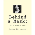 Behind a Mask: : or, A Woman's Power