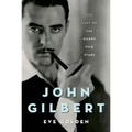 John Gilbert: The Last of the Silent Film Stars