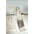 Saint Agnostica: Poems