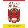 Masks of Bali: Coloring Pages for Kids and Kids at Heart