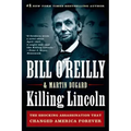 Killing Lincoln: The Shocking Assassination That Changed America Forever