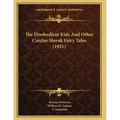 The Disobedient Kids And Other Czecho-Slovak Fairy Tales (1921)
