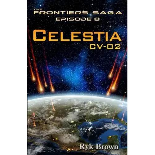 Ep.#8 - "Celestia: CV-02" The Frontiers Saga