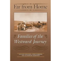 Far from Home: Families of the Westward Journey