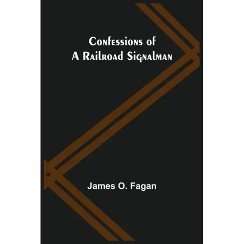 Confessions of a Railroad Signalman