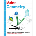 Make: Geometry: Learn by Coding, 3D Printing and Building