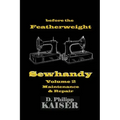 before the Featherweight Sewhandy Volume 2 Maintenance & Repair