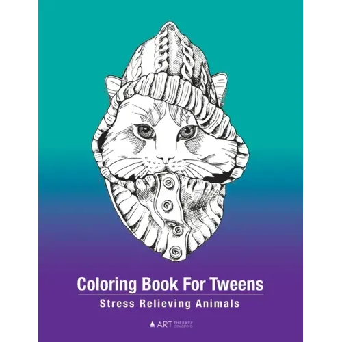 Coloring Book For Tweens: Stress Relieving Animals: Colouring Pages For Boys & Girls, Preteens, Ages 8-12, Detailed Zendoodle Drawings For Relax