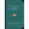 Vestiges of the Mayas: Mayab and Those of Asia and Africa (1881)