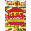 Instant Pot Cookbook: Unique Recipes Collection That Will Make You Cook Like a Pro