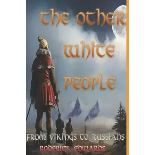 The Other White People: From Vikings to Russians