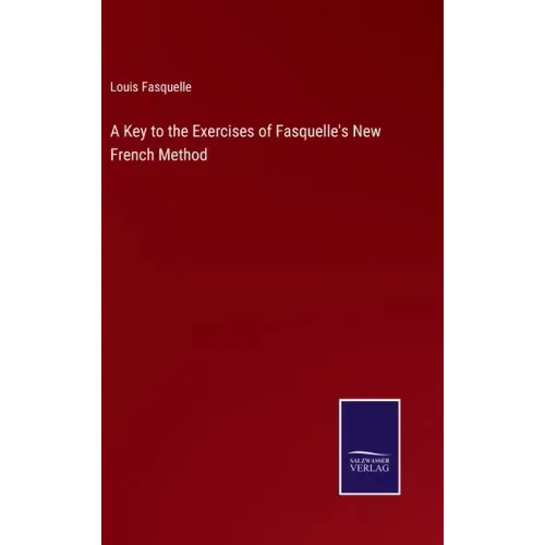 A Key to the Exercises of Fasquelle's New French Method