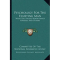 Psychology for the Fighting Man: What You Should Know about Yourself and Others