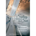 Sailing Toward the Son: Our Destination the New Jerusalem Who's Your Captain