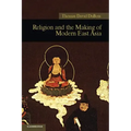 Religion and the Making of Modern East Asia