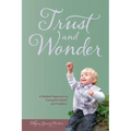 Trust and Wonder: a Waldorf Approach to Caring for Infants and Toddlers