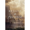 Rejoice and Tremble: The Surprising Good News of the Fear of the Lord