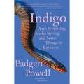 Indigo: Arm Wrestling, Snake Saving, and Some Things in Between