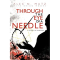 Through the Eye of a Needle: A Story of Survival