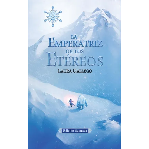 La Emperatriz de Los Etéreos (Edicion Ilustrada) / The Empress of the Ethereal Kingdom
