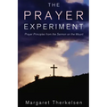 The Prayer Experiment: Prayer Principles from the Sermon on the Mount