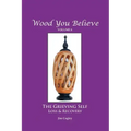 Wood You Believe Volume 8: THE GRIEVING SELF: Loss & Recovery (New Edition)