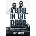 A Bird in the Deep: The True Story of the USS Partridge